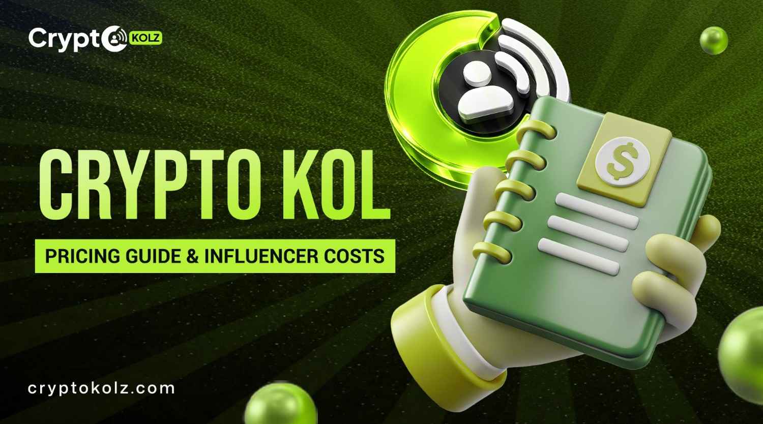 Crypto KOL Marketing Guide: Influencer Cost Benchmarks