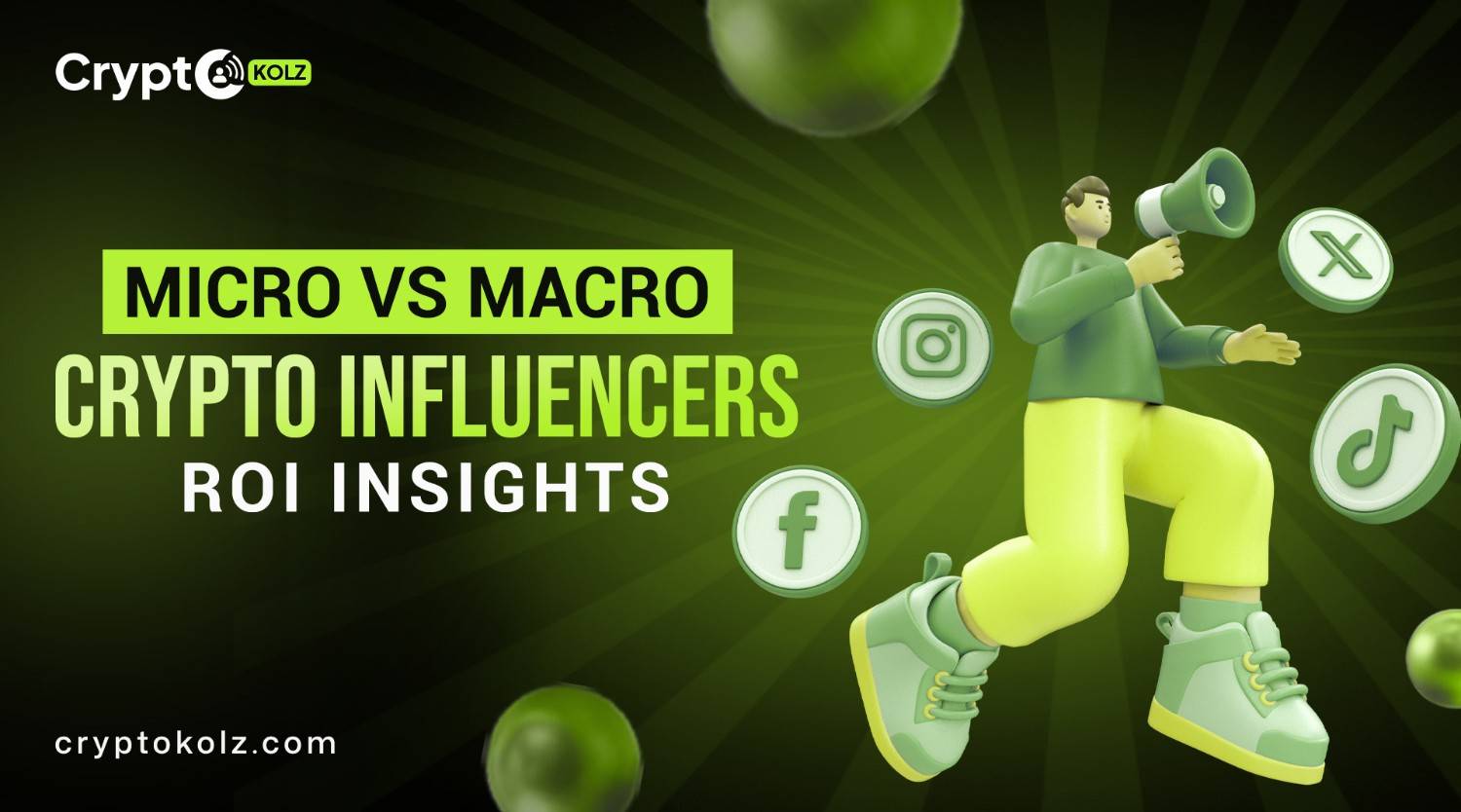 Micro vs Macro Crypto Influencers: Which Delivers Better ROI?