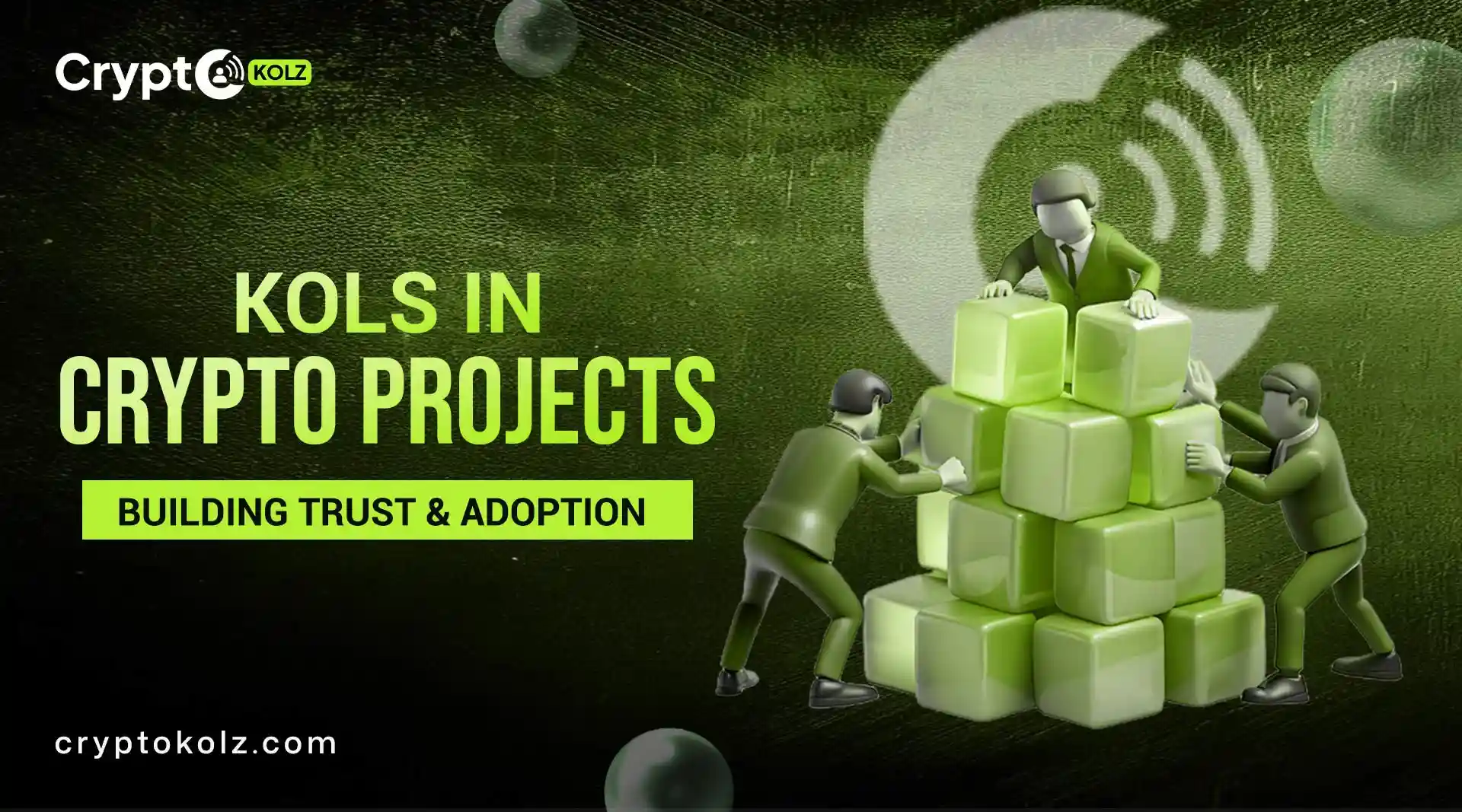 Why Crypto Projects Need KOLs: Influence, Trust & Growth