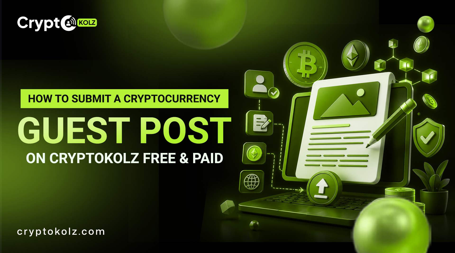 How to Submit a Cryptocurrency Guest Post on CryptoKolz Free & Paid