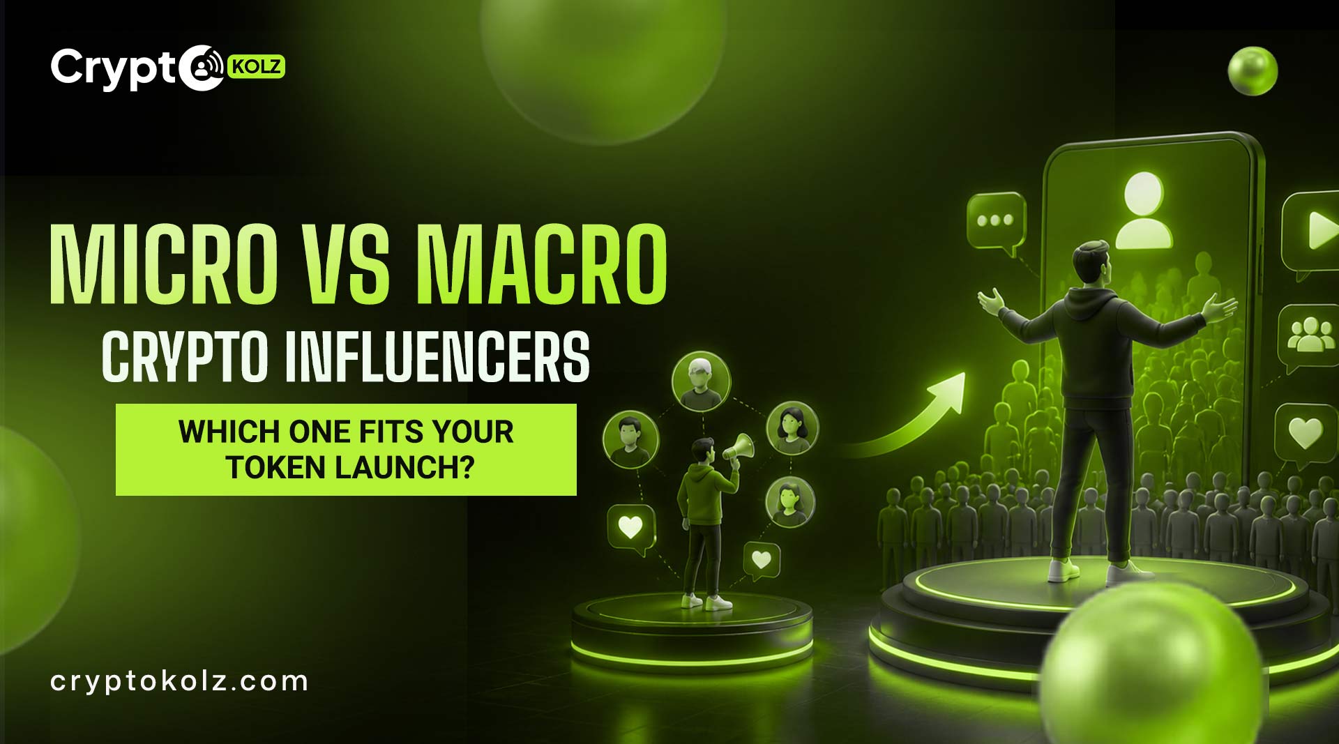 Micro vs. Macro Crypto Influencers: Which One Fits Your Token Launch?